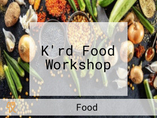 K'rd Food Workshop