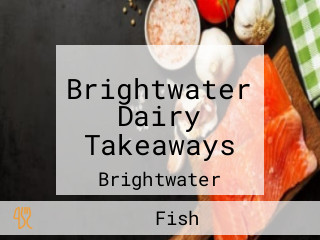 Brightwater Dairy Takeaways