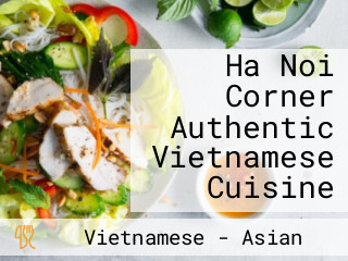Ha Noi Corner Authentic Vietnamese Cuisine