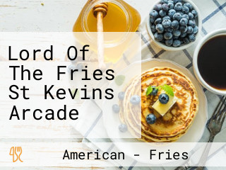Lord Of The Fries St Kevins Arcade