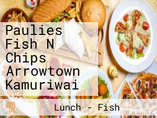Paulies Fish N Chips Arrowtown Kamuriwai