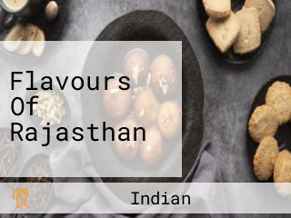 Flavours Of Rajasthan