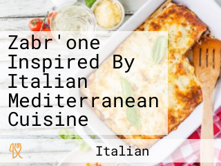 Zabr'one Inspired By Italian Mediterranean Cuisine