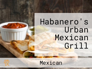 Habanero's Urban Mexican Grill