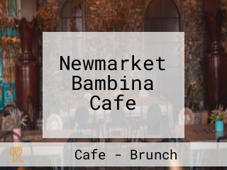 Newmarket Bambina Cafe