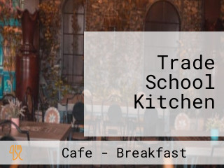 Trade School Kitchen