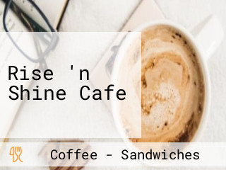 Rise 'n Shine Cafe