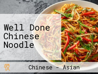 Well Done Chinese Noodle