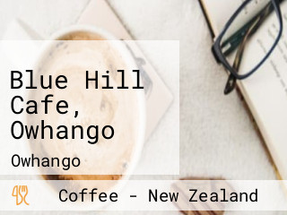 Blue Hill Cafe, Owhango