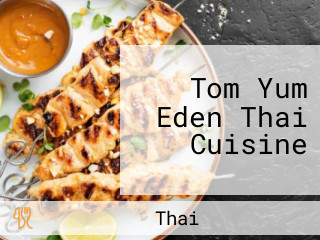 Tom Yum Eden Thai Cuisine