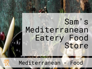 Sam's Mediterranean Eatery Food Store