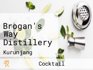 Brogan's Way Distillery