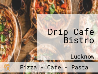 Drip Cafe Bistro