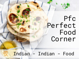 Pfc Perfect Food Corner