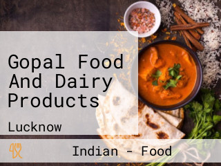 Gopal Food And Dairy Products