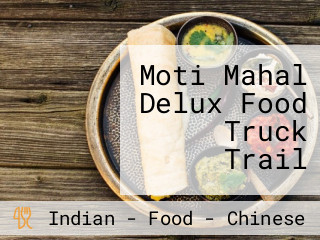 Moti Mahal Delux Food Truck Trail