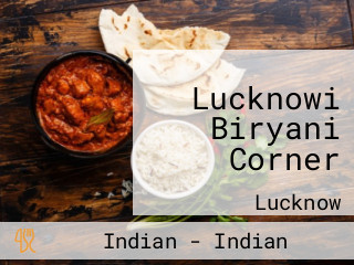 Lucknowi Biryani Corner