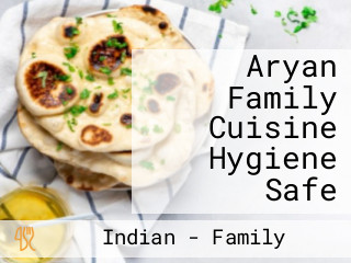 Aryan Family Cuisine Hygiene Safe