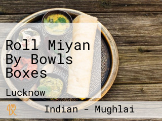Roll Miyan By Bowls Boxes