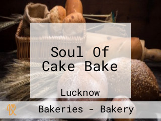 Soul Of Cake Bake
