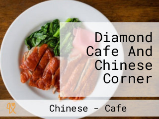 Diamond Cafe And Chinese Corner