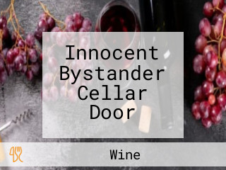 Innocent Bystander Cellar Door