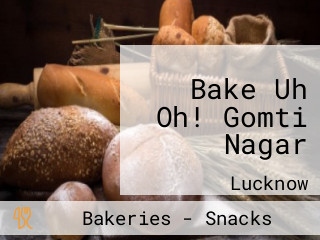 Bake Uh Oh! Gomti Nagar