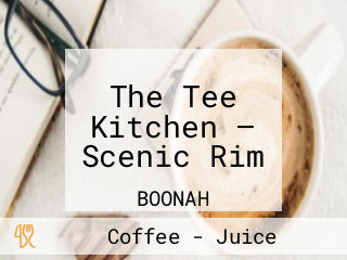 The Tee Kitchen – Scenic Rim