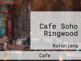 Cafe Soho Ringwood