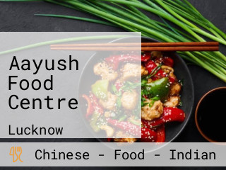 Aayush Food Centre