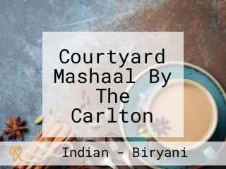 Courtyard Mashaal By The Carlton (estd 1898)