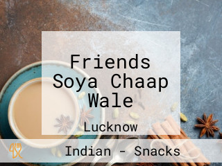 Friends Soya Chaap Wale