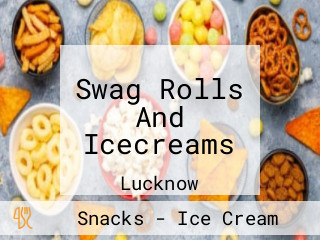 Swag Rolls And Icecreams