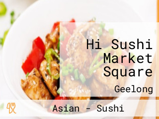 Hi Sushi Market Square