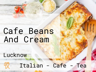 Cafe Beans And Cream