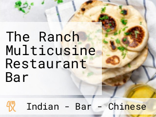The Ranch Multicusine Restaurant Bar