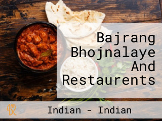 Bajrang Bhojnalaye And Restaurents