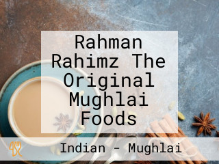 Rahman Rahimz The Original Mughlai Foods