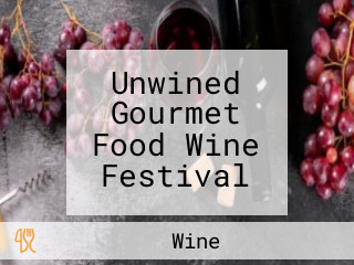 Unwined Gourmet Food Wine Festival