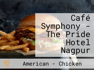Café Symphony - The Pride Hotel Nagpur