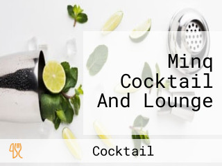 Minq Cocktail And Lounge