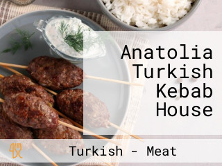 Anatolia Turkish Kebab House