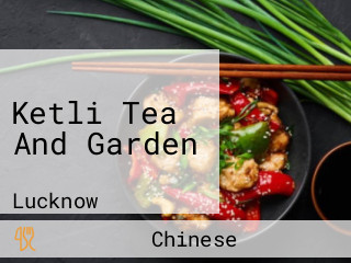 Ketli Tea And Garden