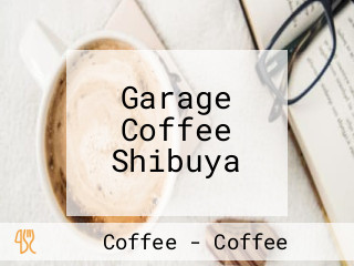 Garage Coffee Shibuya