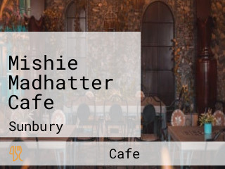 Mishie Madhatter Cafe