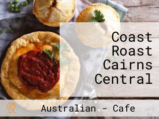Coast Roast Cairns Central