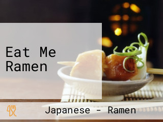 Eat Me Ramen