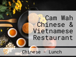 Cam Wah Chinese & Vietnamese Restaurant