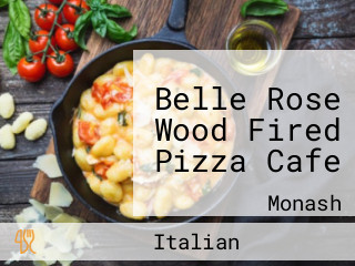 Belle Rose Wood Fired Pizza Cafe