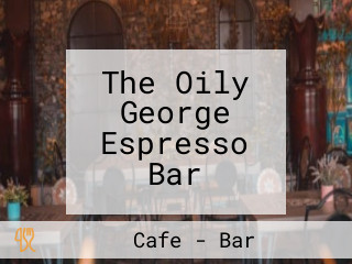 The Oily George Espresso Bar